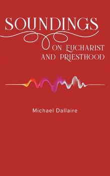 Paperback Soundings on Eucharist and Priesthood Book