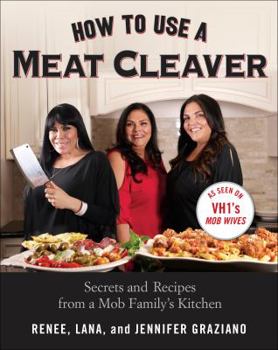 Hardcover How to Use a Meat Cleaver: Secrets and Recipes from a Mob Family's Kitchen Book