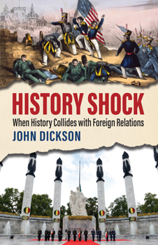 Hardcover History Shock: When History Collides with Foreign Relations Book