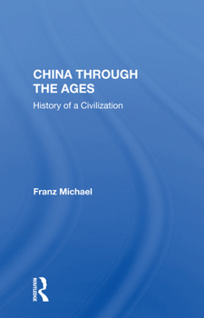 Paperback China Through the Ages: History Of A Civilization Book