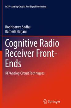 Paperback Cognitive Radio Receiver Front-Ends: Rf/Analog Circuit Techniques Book