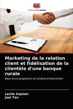 Paperback Marketing de la relation client et fidélisation de la clientèle d'une banque rurale [French] Book