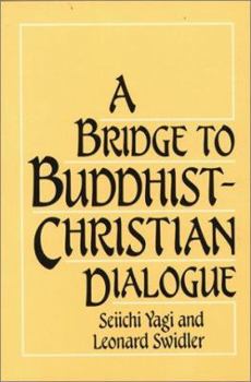 Paperback A Bridge to Buddhist-Christian Dialogue Book