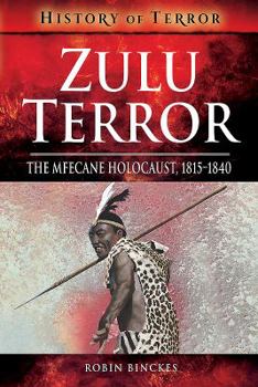 Paperback Zulu Terror: The Mfecane Holocaust, 1815-1840 Book