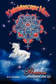 Paperback Kaleidoscope View: Poems about Love and Life Book