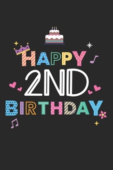 Happy 2nd Birthday: Calendar, weekly planner, diary, notebook, book 105 pages in softcover. One week on one double page. For all appointments, notes ... to take down and not forget. For 52 weeks.