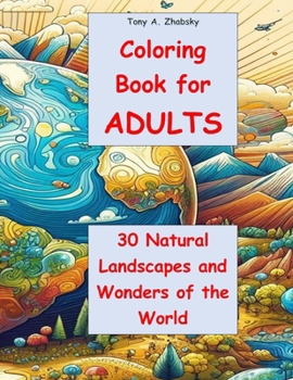 Paperback Coloring book for Adults: 30 Natural Landscapes and Wonders of the World Book