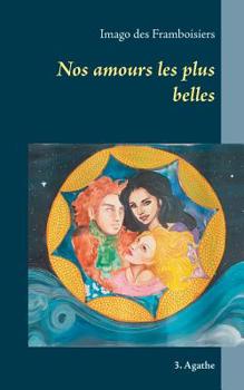 Paperback Nos amours les plus belles: 3. Agathe [French] Book