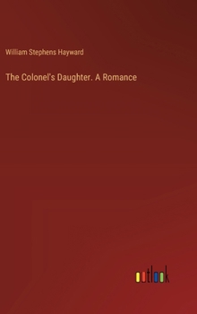 Hardcover The Colonel's Daughter. A Romance Book