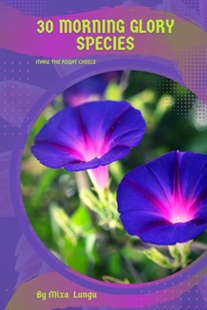 Paperback 30 Morning Glory species: Make the right choice Book