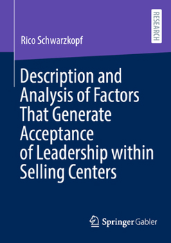 Paperback Description and Analysis of Factors That Generate Acceptance of Leadership Within Selling Centers Book