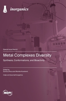 Hardcover Metal Complexes Diversity: Synthesis, Conformations, and Bioactivity Book