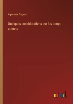 Paperback Quelques considerations sur les temps actuels [French] Book