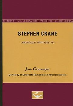 Stephen Crane - American Writers 76: University of Minnesota Pamphlets on American Writers - Book #76 of the Pamphlets on American Writers