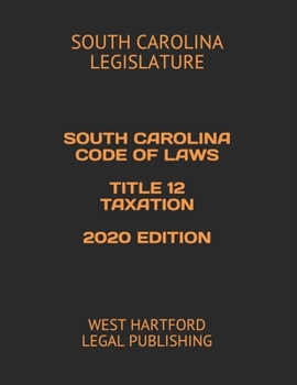 Paperback South Carolina Code of Laws Title 12 Taxation 2020 Edition: West Hartford Legal Publishing Book