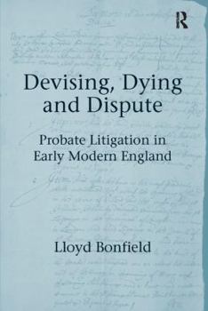 Paperback Devising, Dying and Dispute: Probate Litigation in Early Modern England Book