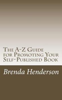 Paperback The A-Z Guide for Promoting Your Self-Published Book