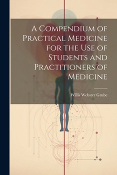 Paperback A Compendium of Practical Medicine for the Use of Students and Practitioners of Medicine Book