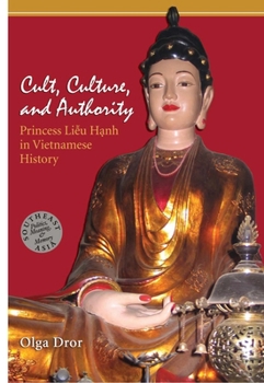 Paperback Cult, Culture, and Authority: Princess Lieu Hanh in Vietnamese History Book