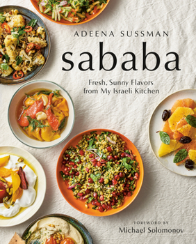 Hardcover Sababa: Fresh, Sunny Flavors from My Israeli Kitchen: A Cookbook Book