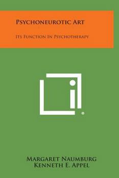 Hardcover Psychoneurotic Art: Its Function in Psychotherapy Book