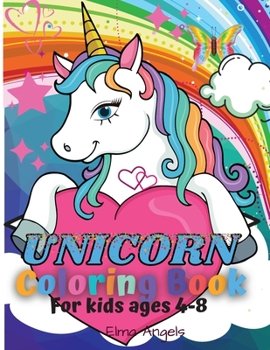 Unicorn Coloring Book: Amazing Coloring Book for Kids Ages 4-8, Contains 120 Page Unique Designs Large 8.5x11