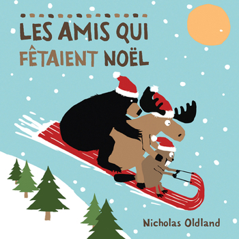 Board book Les Amis Qui Fêtaient Noël [French] Book