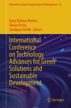 International Conference on Technology Advances for Green Solutions and Sustainable Development: ICT4GS-2024 (Information Systems Engineering and Management, 56)