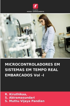 MICROCONTROLADORES EM SISTEMAS EM TEMPO REAL EMBARCADOS Vol -I (Portuguese Edition)