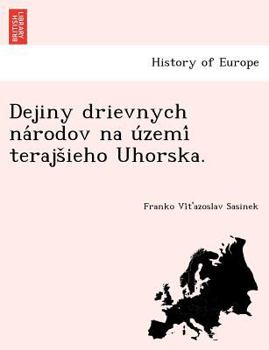 Paperback Dejiny Drievnych Na Rodov Na U Zemi Terajs Ieho Uhorska. [Slovak] Book