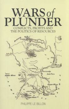 Hardcover Wars of Plunder: Conflicts, Profits and the Politics of Resources (Columbia/Hurst) Book
