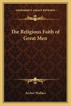 Paperback The Religious Faith of Great Men Book