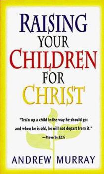 Paperback Raising Your Children for Christ Book