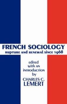 Hardcover French Sociology: Rapture and Renewal Since 1968 Book