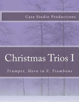Paperback Christmas Trios I - Trumpet, Horn in F, Trombone: Trumpet, Horn in F, Trombone Book