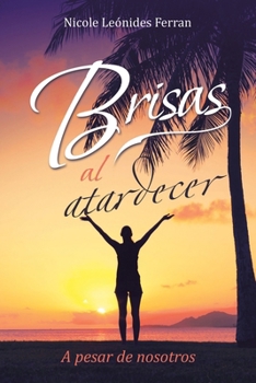 Paperback Brisas al atardecer: A pesar de nosotros [Spanish] Book