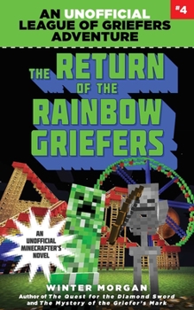 Paperback The Return of the Rainbow Griefers: An Unofficial League of Griefers Adventure, #4volume 4 Book