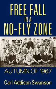 Paperback Free Fall in a No-Fly Zone: Autumn of 1967 Book