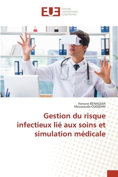 Paperback Gestion du risque infectieux lié aux soins et simulation médicale [French] Book