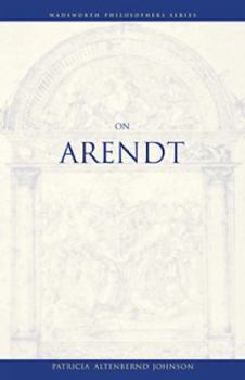 On Arendt - Book  of the Wadsworth Philosophers Series