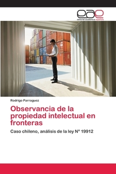 Paperback Observancia de la propiedad intelectual en fronteras [Spanish] Book