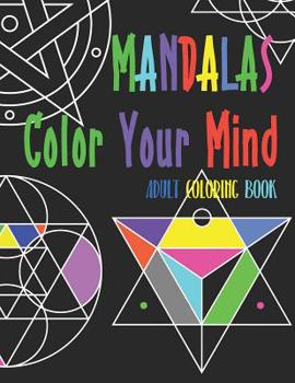 Paperback Mandalas Color Your Mind - Adult Coloring Book: Colorbook With Beautiful Mandalas Designed To Ease Your Mind And Relief Your Stress 80 Pages To Color Book