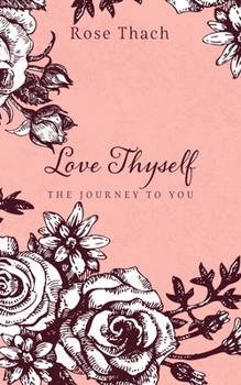 Paperback Love Thyself: The Journey to You Book
