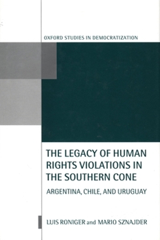 Hardcover The Legacy of Human-Rights Violations in the Southern Cone: Argentina, Chile, and Uruguay Book