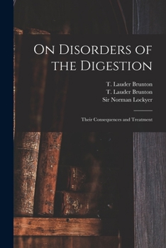 Paperback On Disorders of the Digestion: Their Consequences and Treatment Book