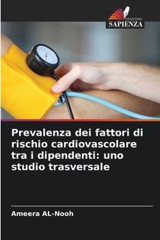 Paperback Prevalenza dei fattori di rischio cardiovascolare tra i dipendenti: uno studio trasversale [Italian] Book