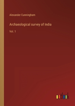Paperback Archaeological survey of India: Vol. 1 Book