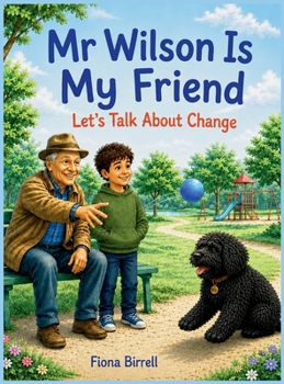 Mr Wilson Is My Friend: Let's Talk About Change