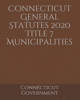 Paperback Connecticut General Statutes 2020 Title 7 Municipalities Book