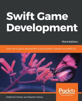 Paperback Swift Game Development - Third Edition Book